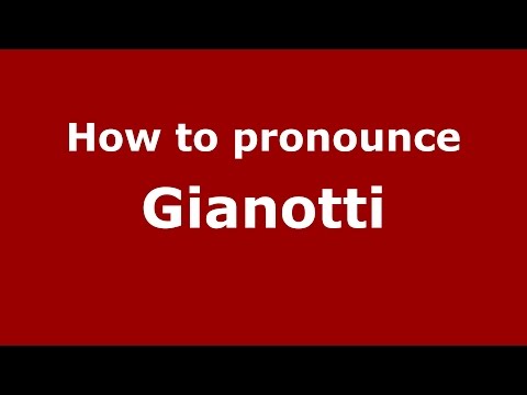 How to pronounce Gianotti