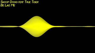 Snoop Dogg feat True Tiger - Be Like Me (Slowed Dubstep-HipHop)