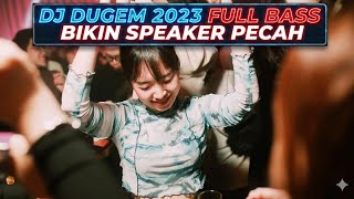 Download lagu DJ DUGEM 2023 FULL BASS BIKIN SPEAKER PECAH !! DJ TERBARU 2023 FULL BASS mp3