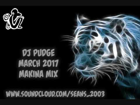 Dj Pudge - March 2017 - Makina Mix