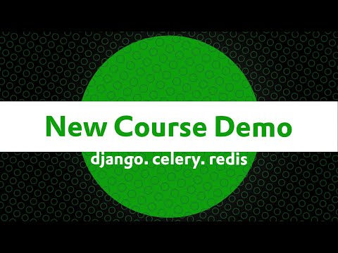 My new course demo. django x celery x redis. thumbnail