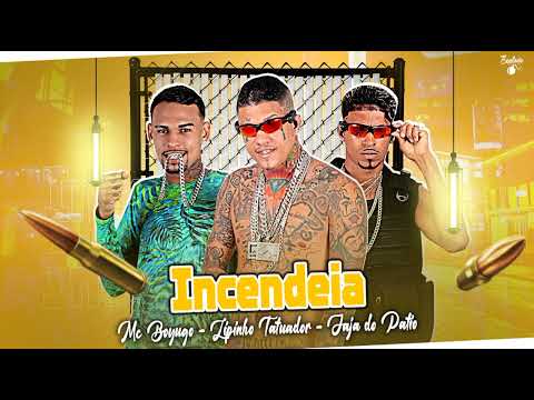 incendeia -lipinho tatuador -mc boyugo -jaja do patio #bregafunk