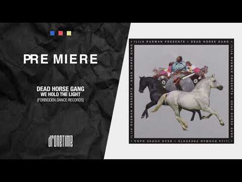 Drone Time Premiere | Dead Horse Gang - We Hold The Light [Forbidden Dance Records]