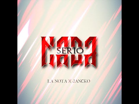 Nada Serio - La Nota X Jancko
