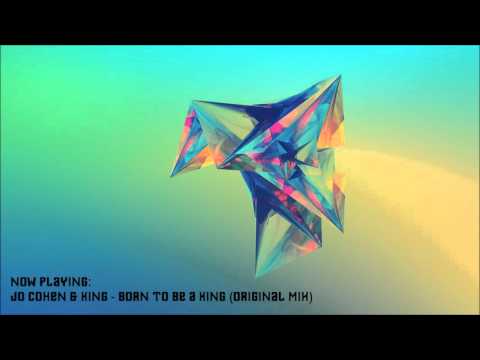 Jo Cohen & King - Born To Be A King (Original Mix)