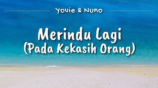 Yovie and Nuno - Merindu Lagi (Pada Kekasih Orang) (Lyric)