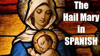 The "Hail Mary" in Spanish (slow to fast)