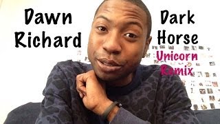 Dawn Richard - Dark Horse (Unicorn Remix) Review