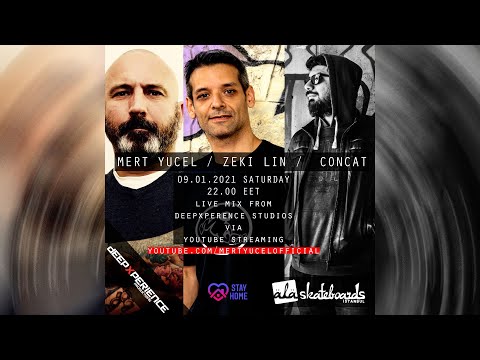 MERT YUCEL / ZEKI LIN / CONCAT LIVE FROM DEEPXPERIENCE STUDIOS