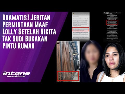 Permintaan Maaf Lolly Usai Nikita Tak Sudi Buka Pintu Rumah | Intens Investigasi | Eps 3663