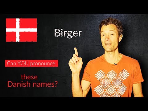Can You Pronounce These Danish Names?