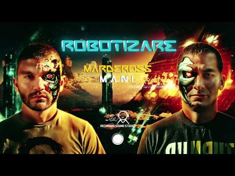 MARDEROSS  cu   MANI  -  Robotizare