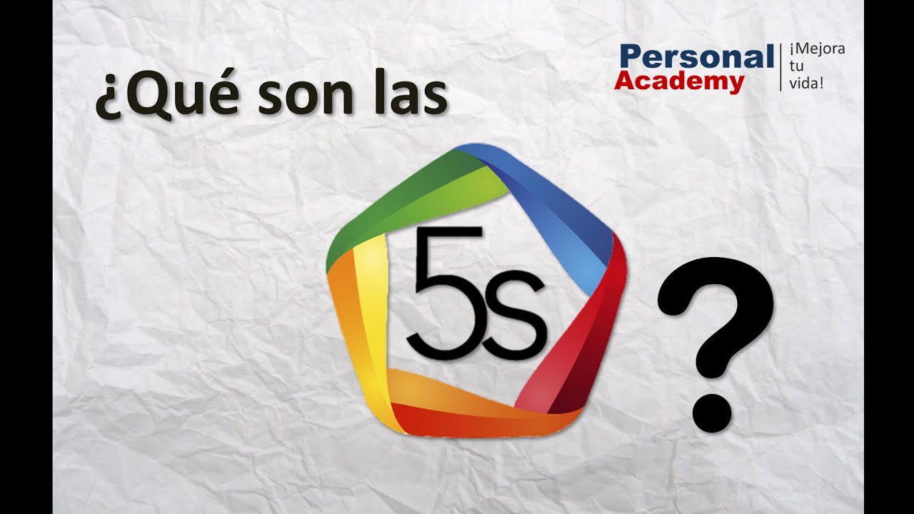 ¿Las 5 qué? | ¿Qué son las 5S? | Personal Academy