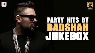 Party Hits By Badshah - Jukebox | Biggest Party Anthems By Badshah