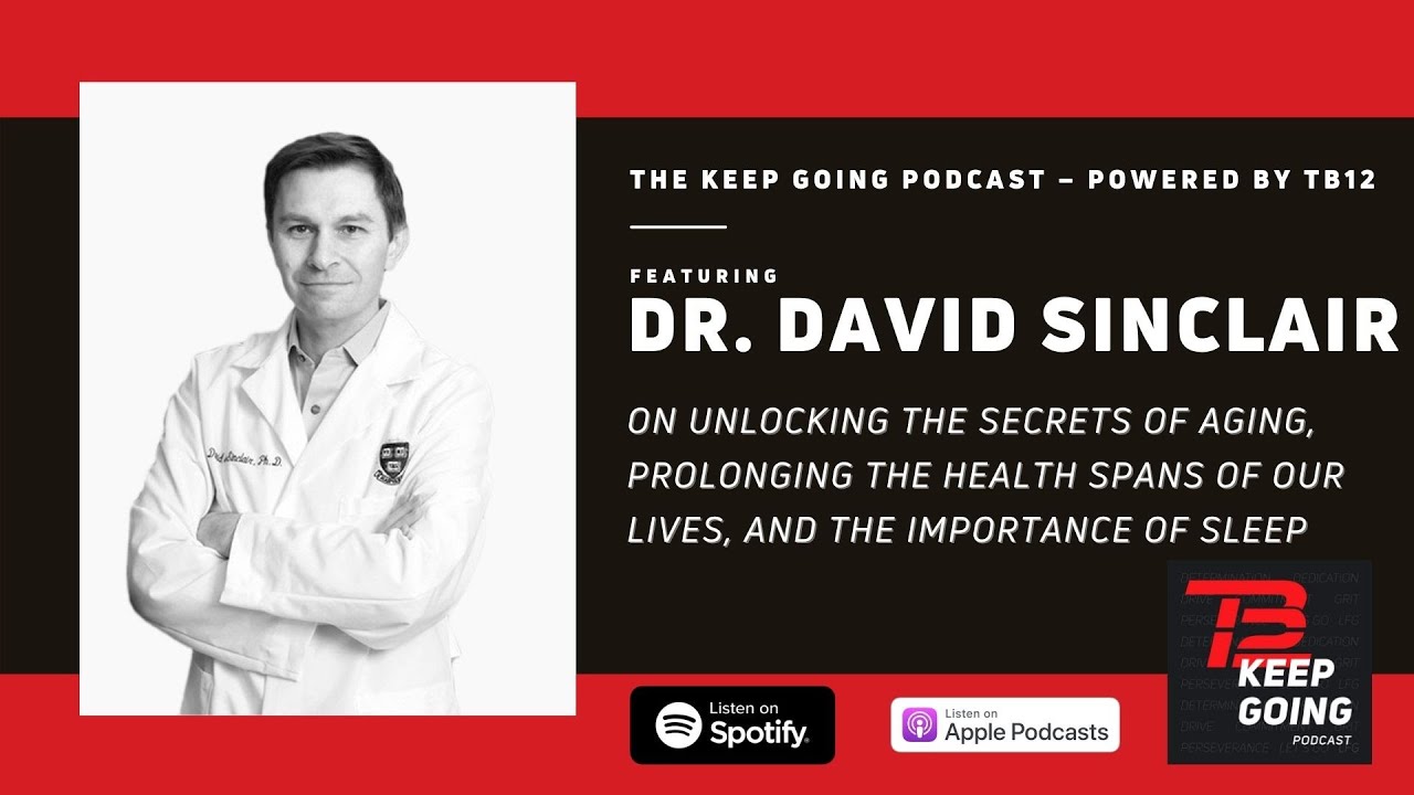 Dr. David Sinclair on Unlocking the Secrets of Aging | The Keep Going Podcast