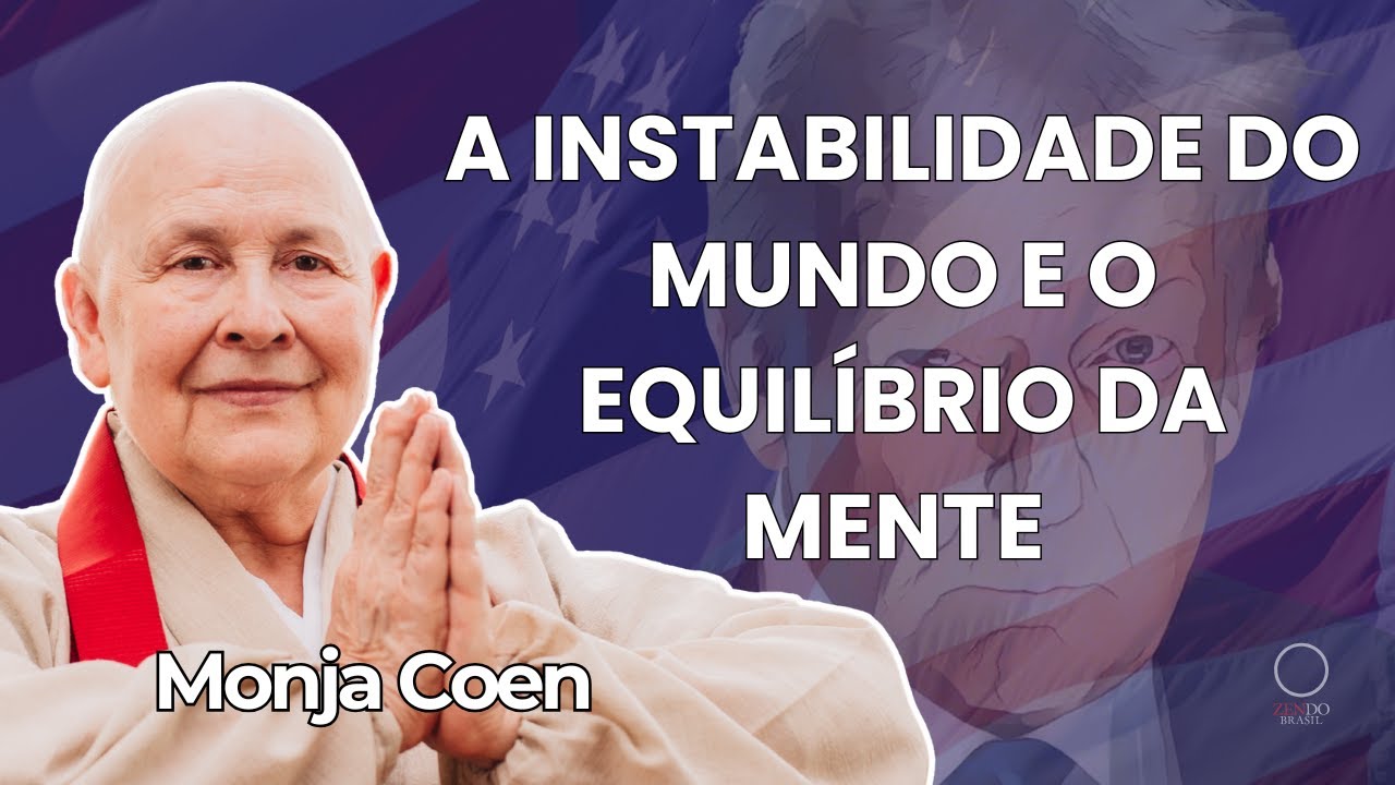 Como Cultivar a Serenidade em um Mundo Instável – Ensinamentos da Monja Coen