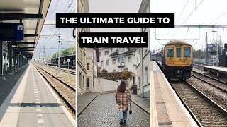 Ultimate Guide to Train Travel in Europe | How to travel by Train 101