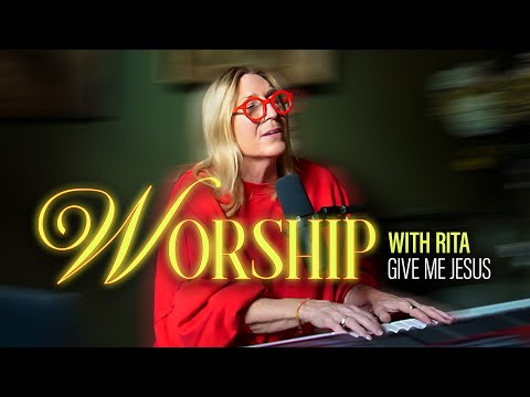 Give Me Jesus - Spontaneous Worship With Rita Springer