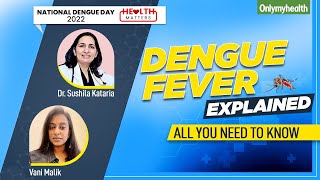 Dengue Fever Explained | How To Tackle This Fever? | Dengue Day Special