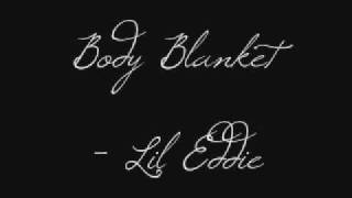 Body Blanket - Lil Eddie