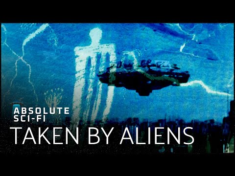 Why Are Aliens Abducting Humans? | Abducted By Aliens | Absolute Sci-Fi