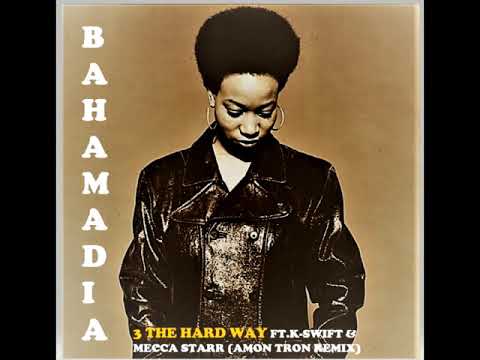 BAHAMADIA - 3 THE HARD WAY FT.K-SWIFT & MECCA STARR (AMON TRON REMIX)