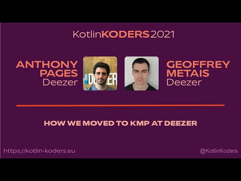 Kotlin KODERS 2021 - How we moved to KMP at Deezer by Anthony Pages & Geoffrey Metais