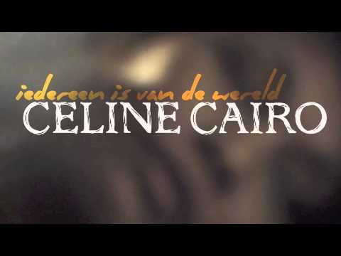 Celine Cairo - Iedereen is van de Wereld (Audio)