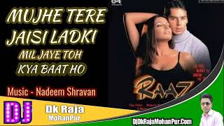 Download lagu Mujhe Tere Jaisi Ladki (Udit Narayan) Dj Dk Raja mp3