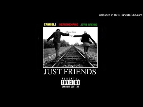 Jevin Rashad x Cannible x @iHeartMemphis - Just Friends (Prod. by Brenaes Beatz)