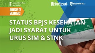 Jadi Syarat untuk Urus SIM dan STNK, Begini Cara Cek BPJS Kesehatan yang Aktif atau Tidak Lewat HP