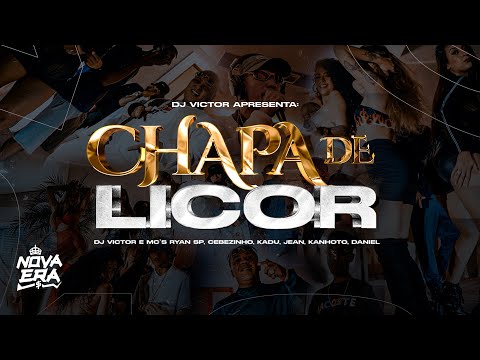 DJ Victor ''CHAPA DE LICOR'' Mc's Ryan SP, Cebezinho, Kadu, Kanhoto, Daniel e Jean (Clipe Oficial)