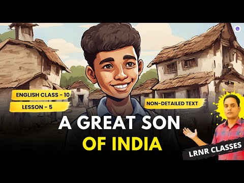 A Great Son of India Class 10 English Chapter 5 Non Detailed Text