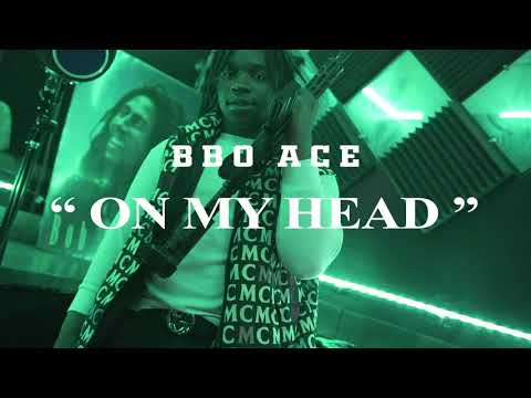 BBO ACE - ON MY HEAD @OneWayVisuals |Dir By OneWayHefe |