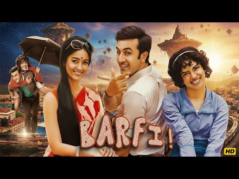 Barfi (2012) | Ranbir Kapoor, Priyanka Chopra | Heart-Touching Romantic Drama | Full HD Movie