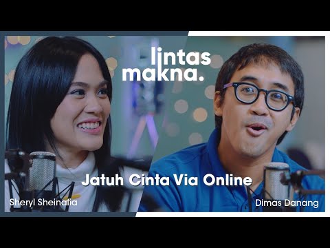 Lintas Makna Ep. 29 - Semua Karena Dating Apps! - Dimas Danang & Sheryl Sheinafia