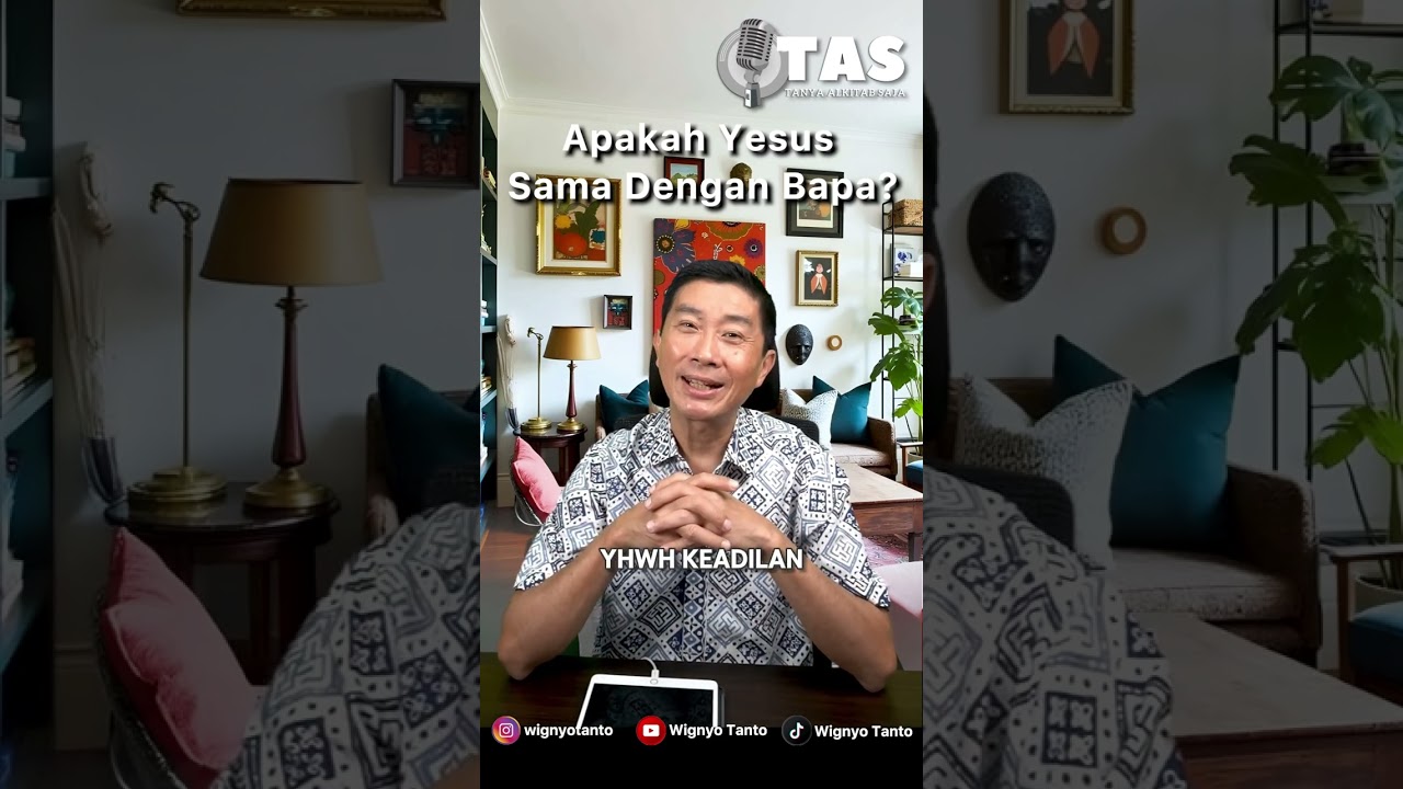 TAS #369 Apakah Yesus sama dengan Bapa