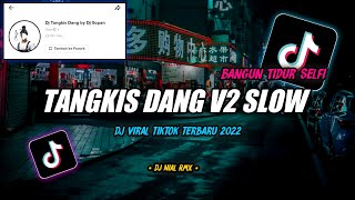 Download lagu DJ Tangkis Dang Slow Bass Remix Tiktok Viral Terba... mp3
