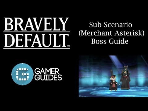 Bravely Default: Chairman Profiteur - Merchant Asterisk Boss Guide