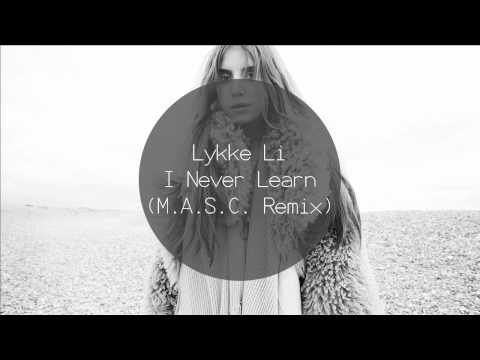 Lykke Li  -  I Never Learn ( M.A.S.C. Remix)