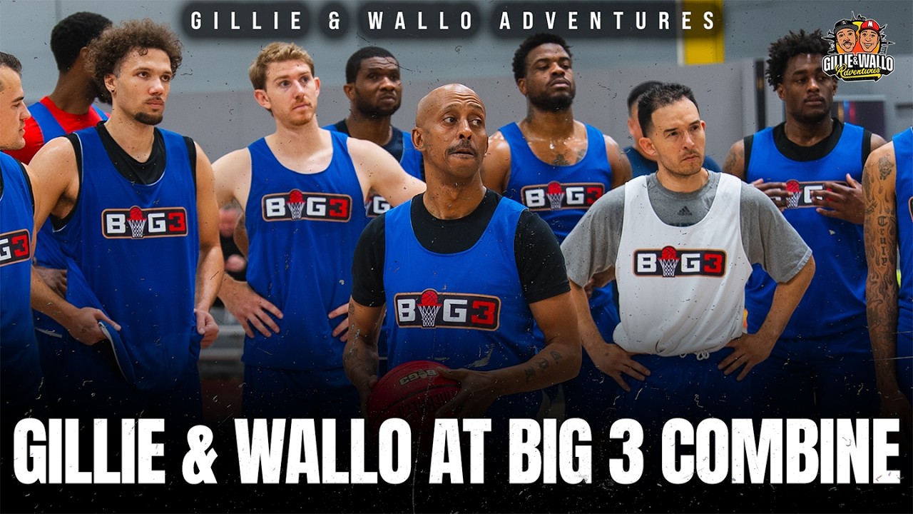 Wallo & Gillie take over the Big 3 combine