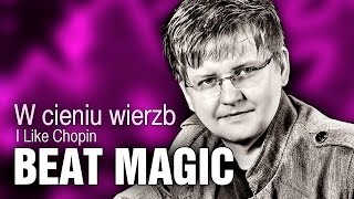 Beat Magic - W Cieniu Wierzb