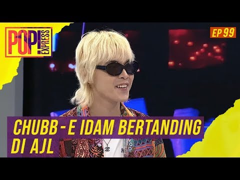 Pop! Express (2019) | Ep 99 - Chubb-E Idam Bertanding di AJL