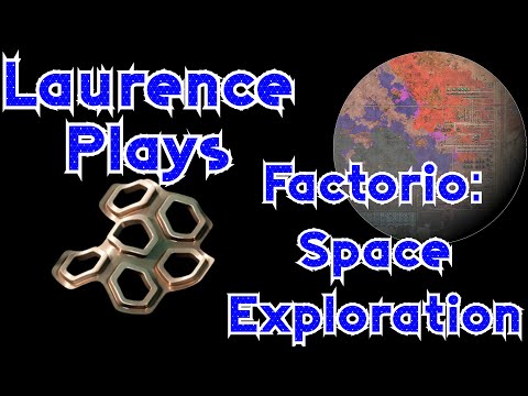 Factorio: Space Exploration - Laurence Plays (08/05/21)