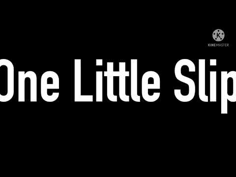 One Little Slip Lyrics