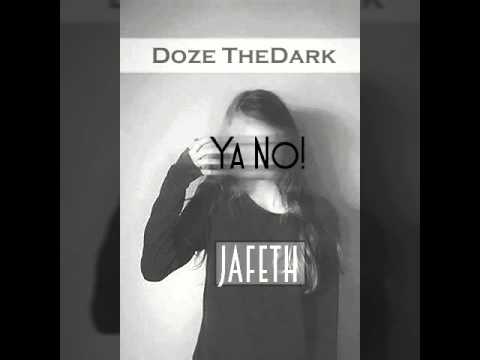 Ya No - Doze TheDark Ft Jafeth