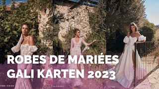 Robes de mariée 2023 de Gali Karten  !