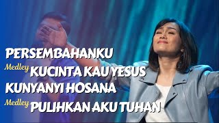 Download lagu Persembahanku medley Kucinta Kau Yesus, Kunyanyi Hosana, Oh Tuhan Yesus Kerinduan Hatiku - GMS Live mp3