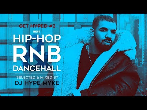 Get Hyped #2 | Best New Hip Hop R&B Dancehall | Club mix March 2018 | Dj Hype Myke