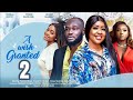 A WISH GRANTED - 2 (New Trending Nigerian Nollywood Movie 2024) PAMELA OKOYE, PRINCE DAVID OSEI